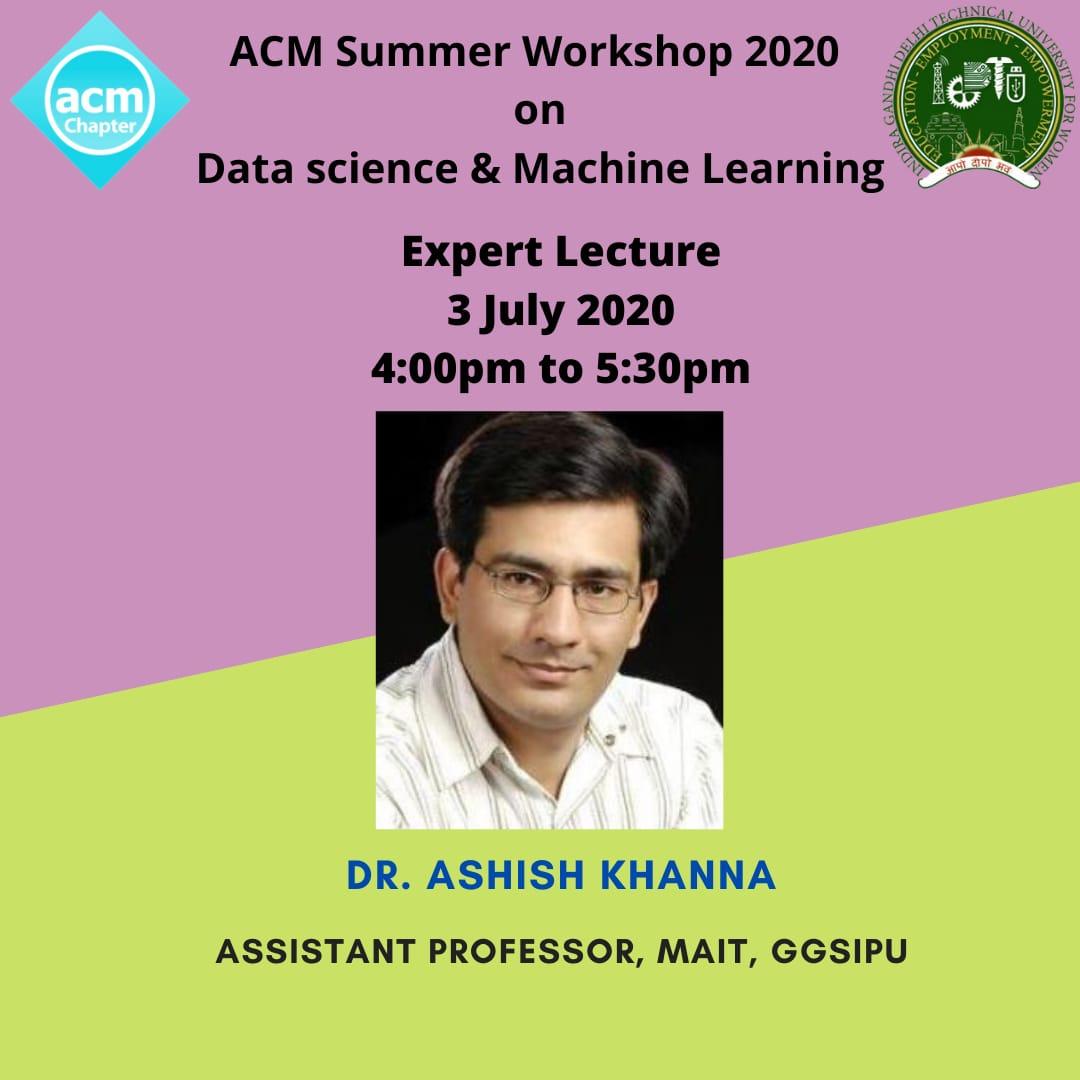 ACM Summer Workshop on DS and ML - Expert Lecture by Dr. Ashish Khanna